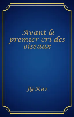 Avant le premier cri des oiseaux