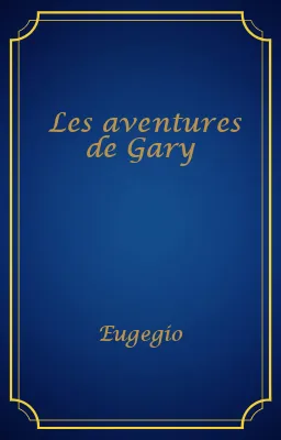 Les aventures de Gary