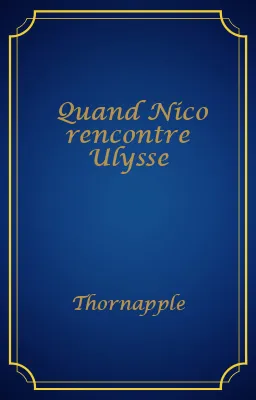 Quand Nico rencontre Ulysse