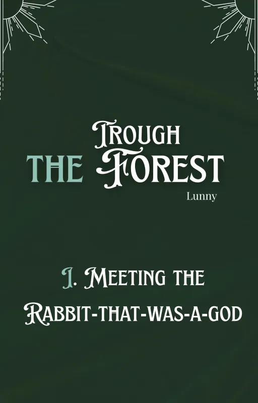 Through the Forest: Meeting the rabbit-who-is-a-god