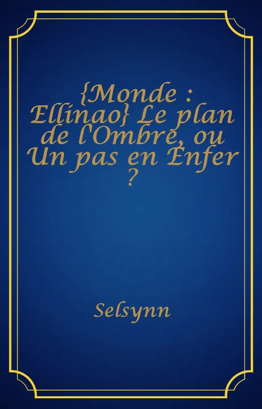 {Monde : Ellinao} Le plan de l'Ombre, ou Un pas en Enfer ?