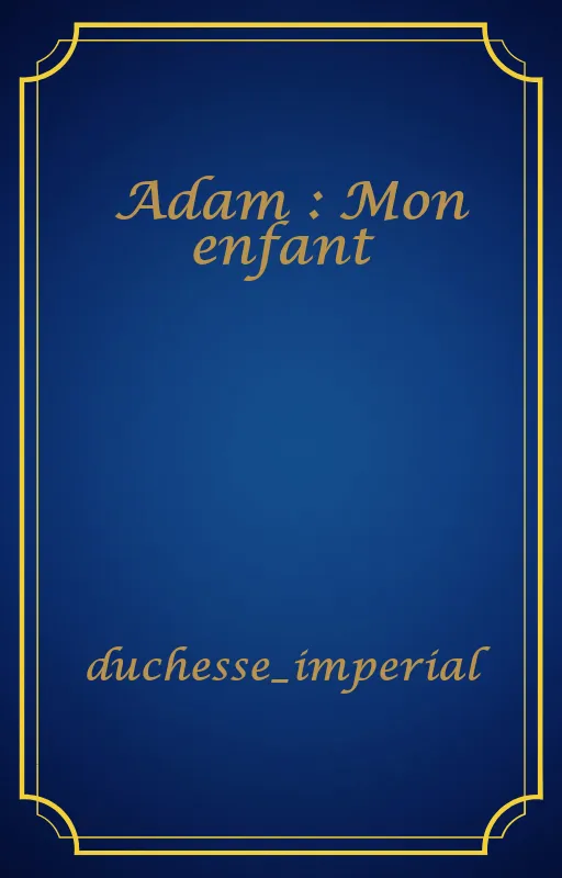 Adam : Mon enfant