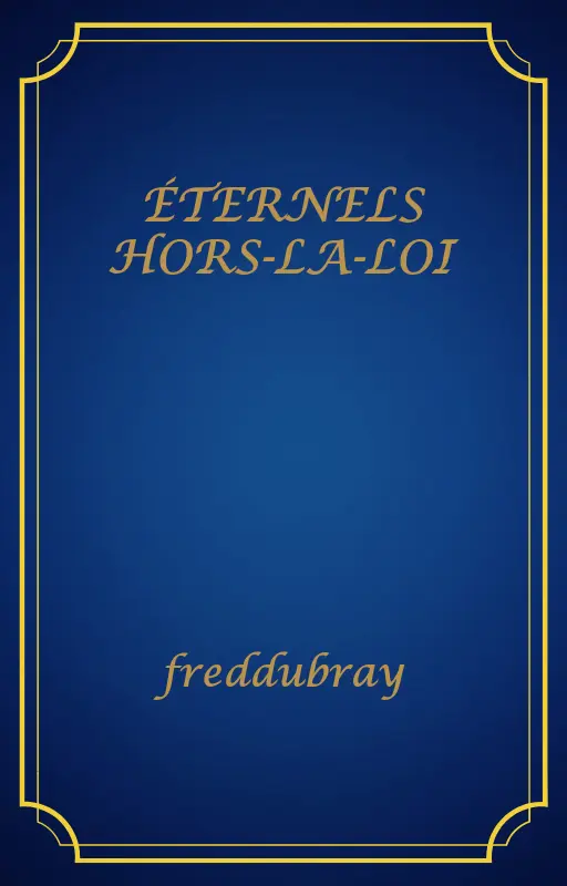 ÉTERNELS HORS-LA-LOI