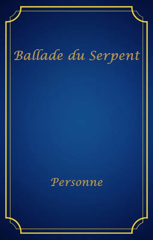 Ballade du Serpent