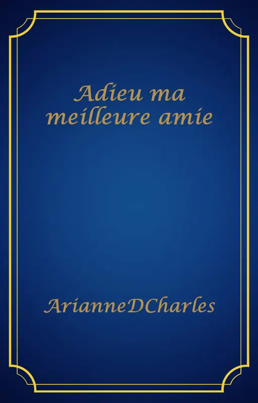 Adieu ma meilleure amie