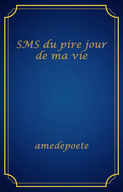 SMS du pire jour de ma vie