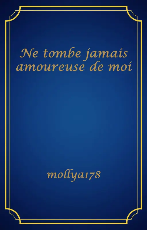 Ne tombe jamais amoureuse de moi