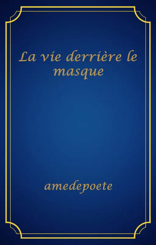 La vie derrière le masque