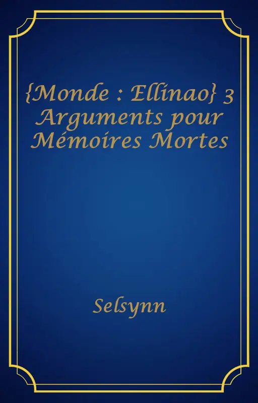 {Monde : Ellinao} 3 Arguments pour Mémoires Mortes